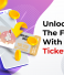 Unlocking The Future With NFT Ticketing